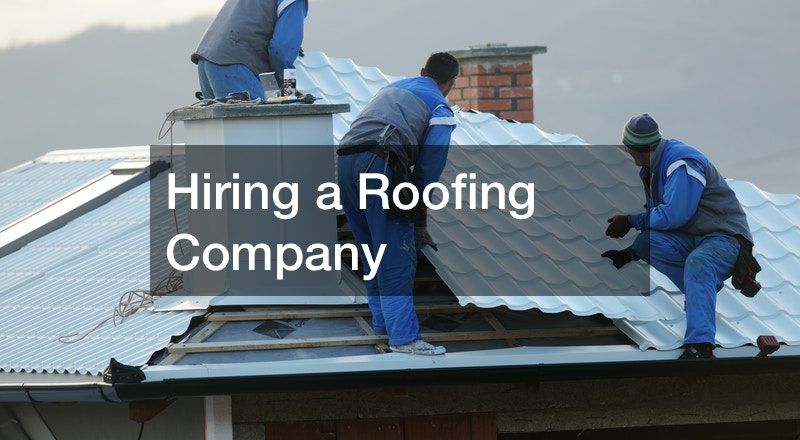 Hiring a Roofing Company