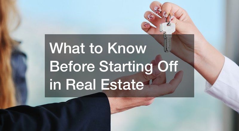 What to Know Before Starting Off in Real Estate