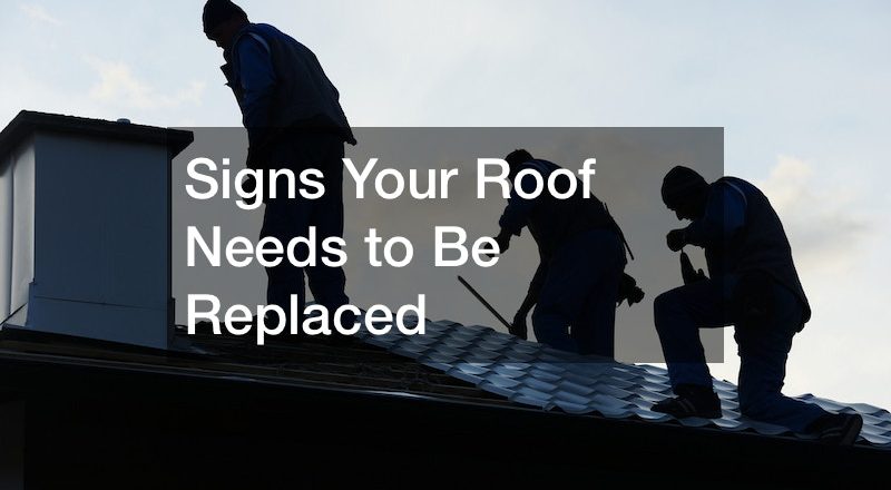 X Signs Your Roof Needs to Be Replaced