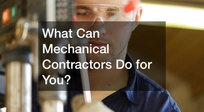 What Can Mechanical Contractors Do for You?